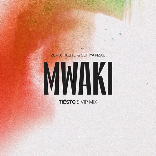 Zerb & Sofiya Nzau - Mwaki - Tiësto's VIP Mix [8721056406715]